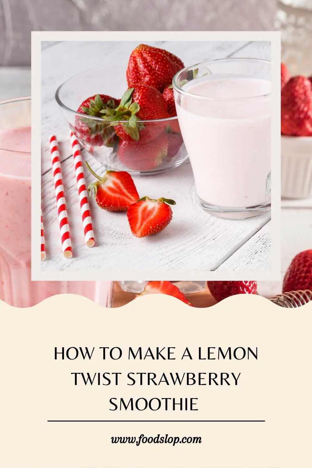 How to Make a Lemon Twist Strawberry Smoothie .