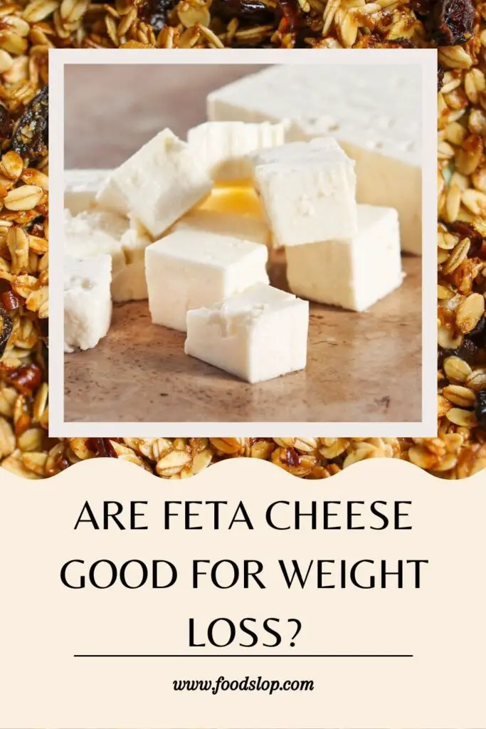 Are Feta Cheese Good For Weight Loss?