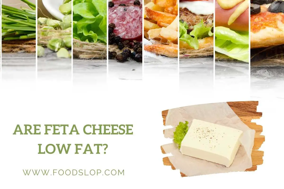 Are Feta Cheese Low Fat [Solved!]