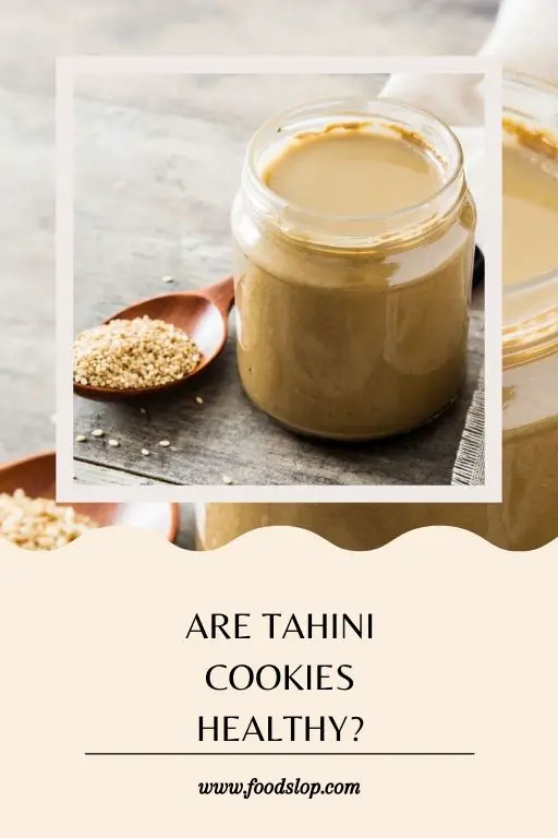 Are Tahini Cookies Healthy