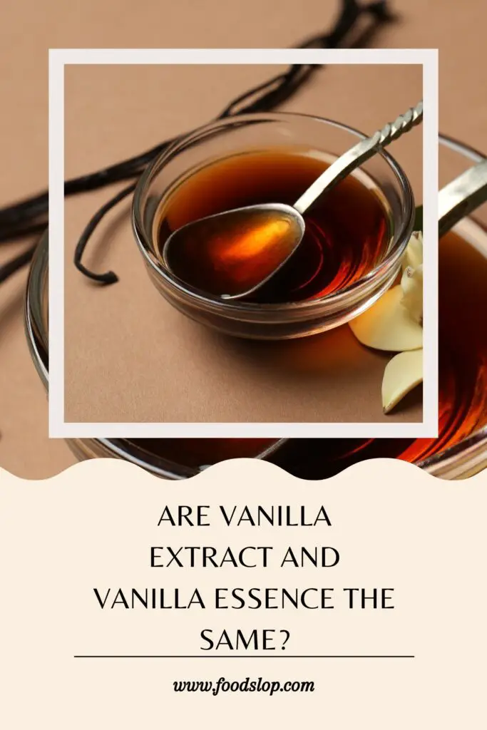 Are Vanilla Extract And Vanilla Essence The Same?