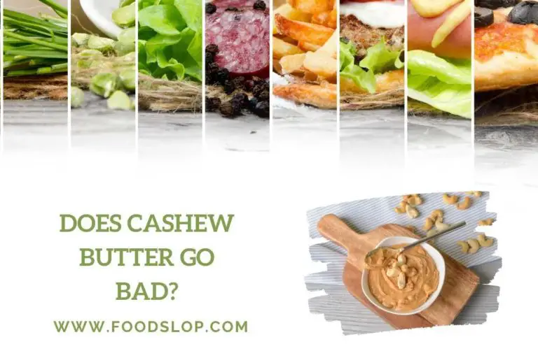 Does Cashew Butter Go Bad?