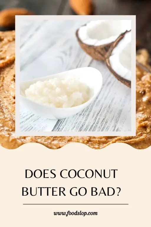 Does Coconut Butter Go Bad