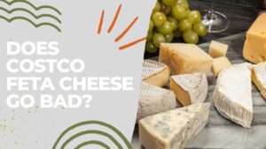 Does Costco Feta Cheese Go Bad?