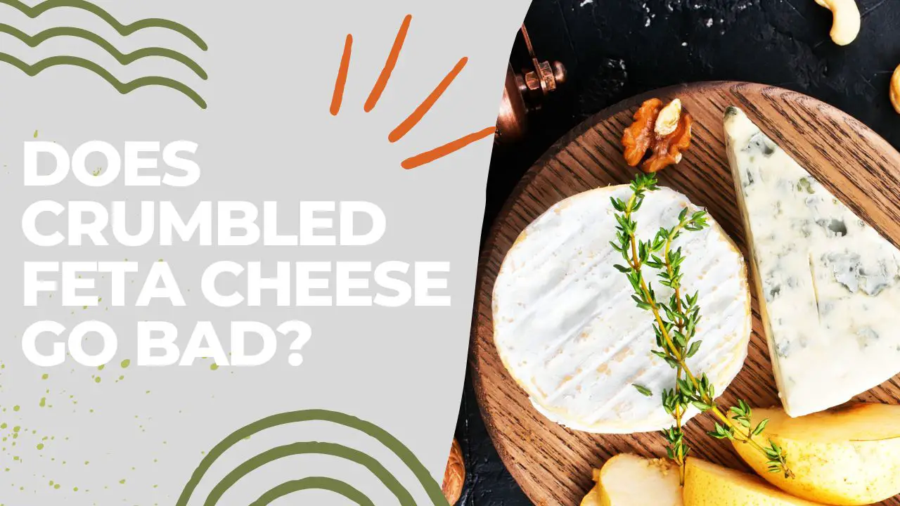 Does Crumbled Feta Cheese Go Bad [Explained!]