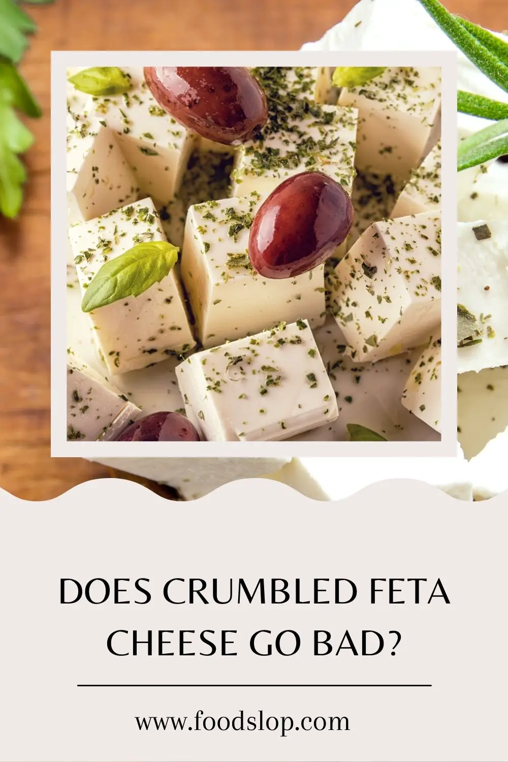 Does Crumbled Feta Cheese Go Bad?