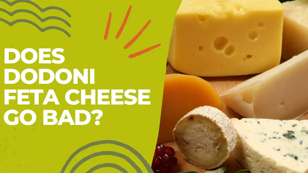 Does Dodoni Feta Cheese Go Bad [Explained!]