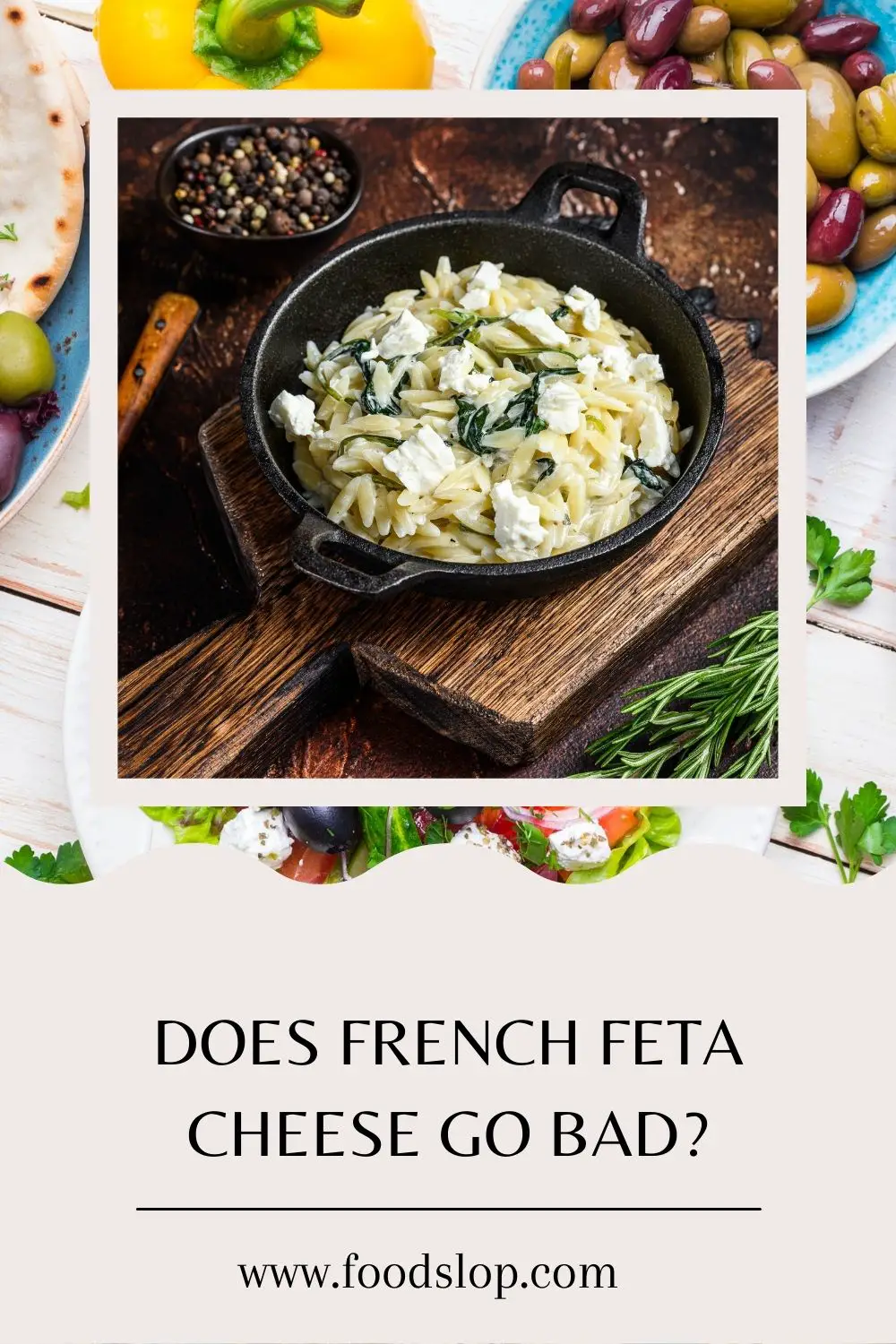 Does French Feta Cheese Go Bad?