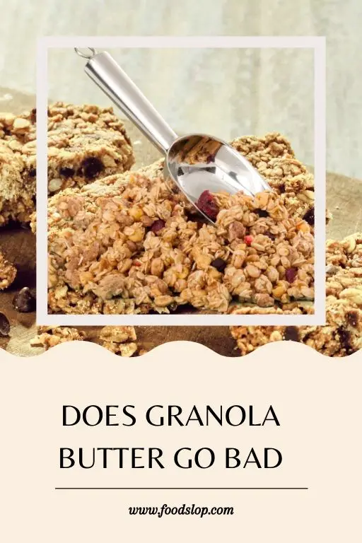 Does Granola Butter Go Bad