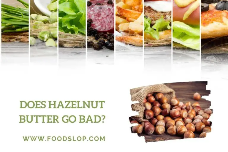 Does Hazelnut Butter Go Bad