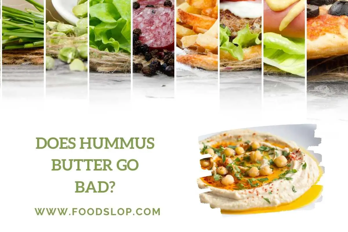 Does Hummus Butter Go Bad [Solved!]