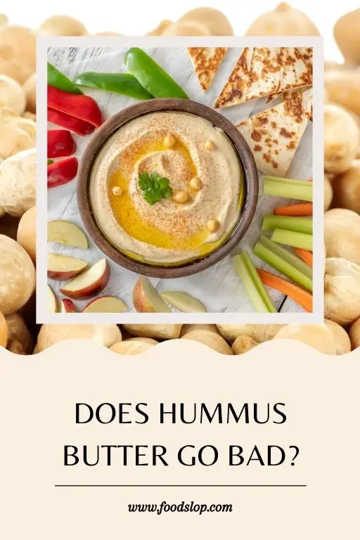 Does Hummus Butter Go Bad