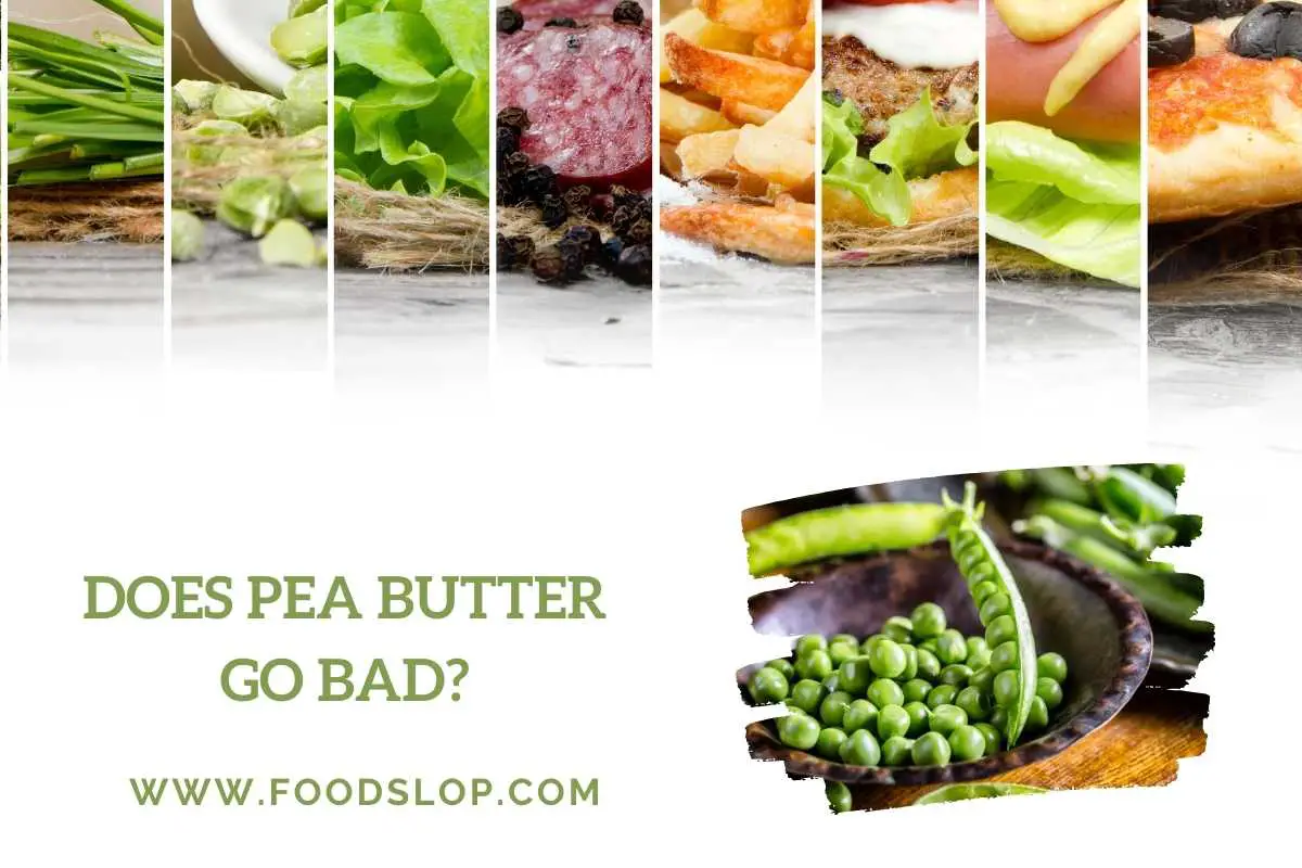 Does Pea Butter Go Bad [Answered!]