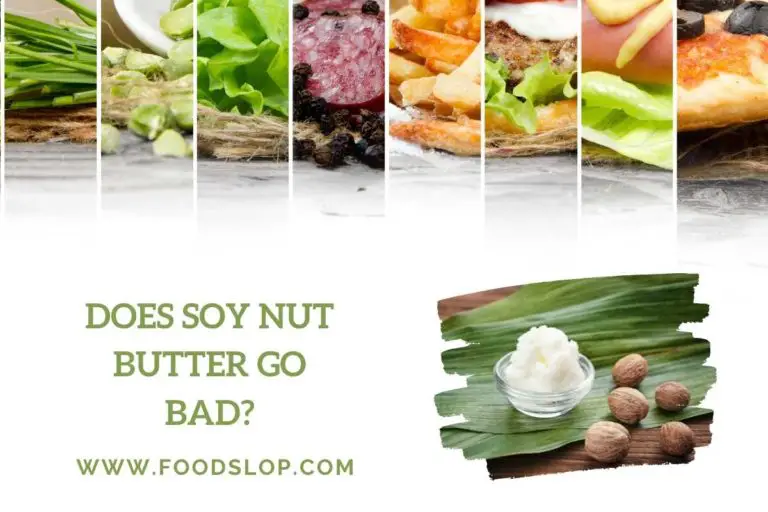 Does Soy Nut Butter Go Bad.