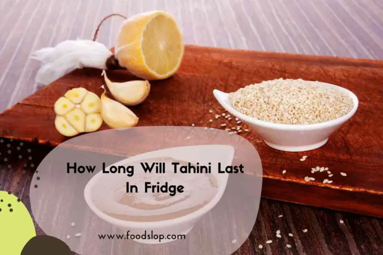 How Long Will Tahini Last In Fridge