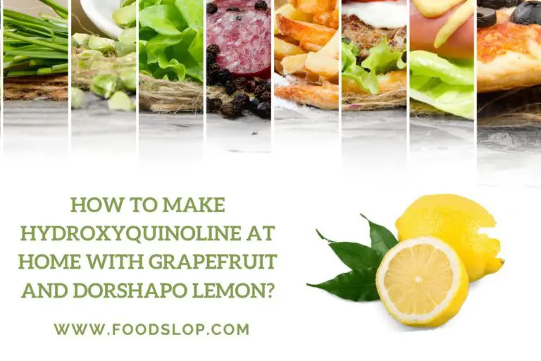 How to Make Hydroxyquinoline at Home with Grapefruit and Dorshapo Lemon?
