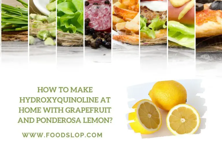 How to Make Hydroxyquinoline at Home with Grapefruit and Ponderosa Lemon