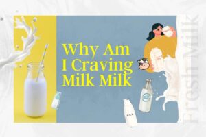 Why Am I Craving Milk