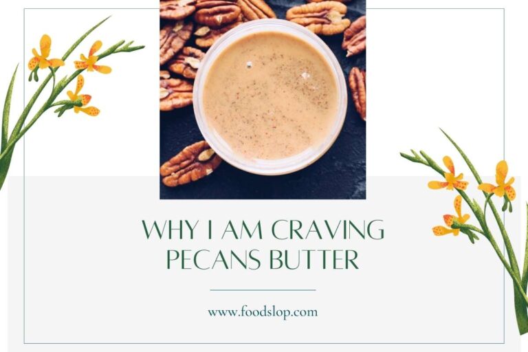 Why I Am Craving Pecans Butter