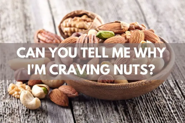 Can You Tell Me Why I'm Craving Nuts?