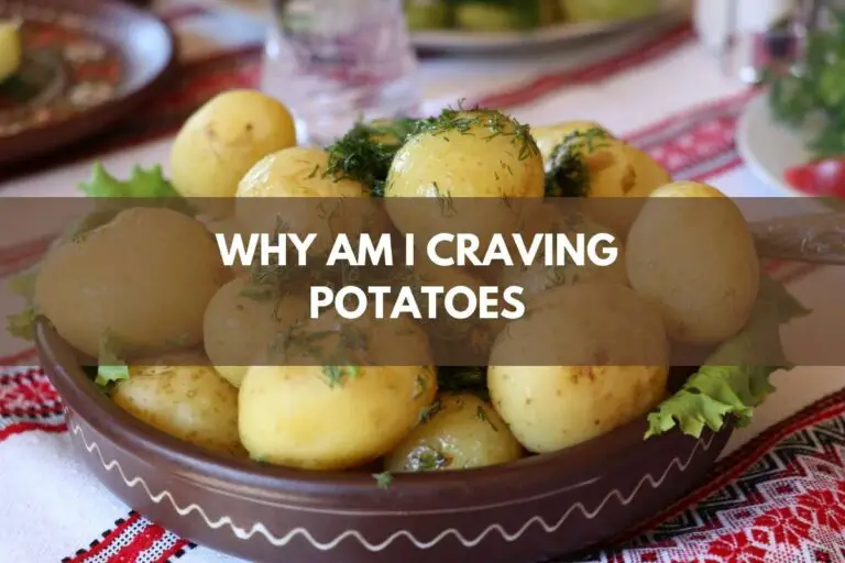 WHY AM I CRAVING POTATOES