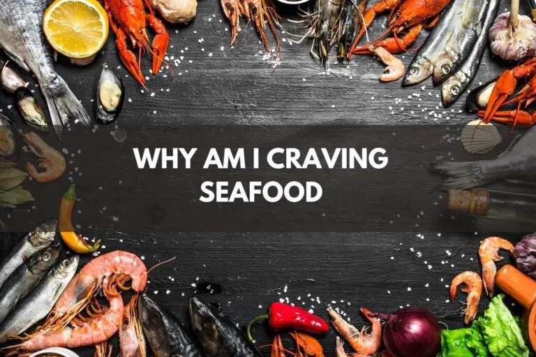 WHY AM I CRAVING SEAFOOD