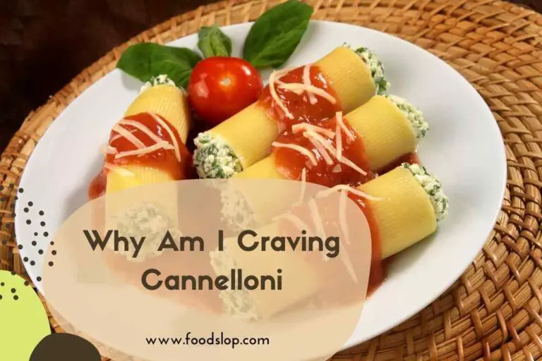 Why Am I Craving Cannelloni