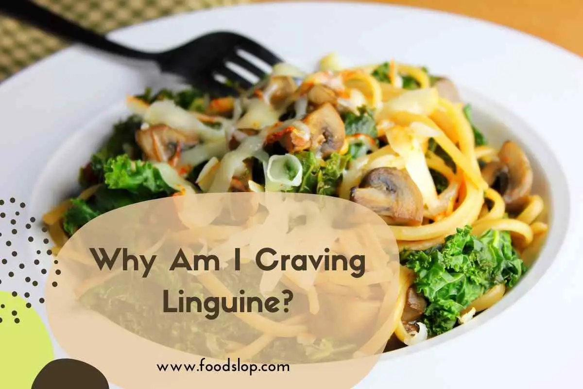 Why Am I Craving Linguine [Solved!]