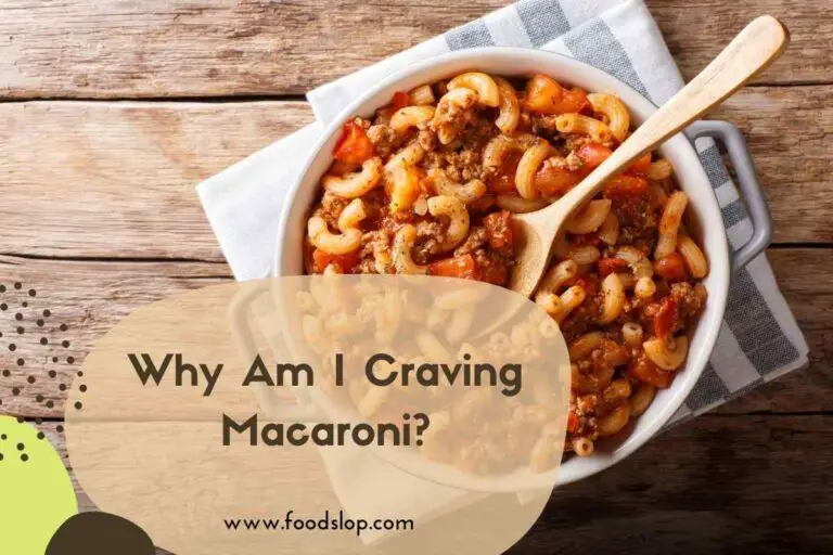 Why Am I Craving Macaroni?