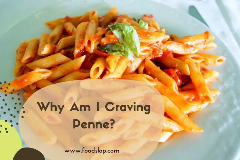 Why Am I Craving Penne?