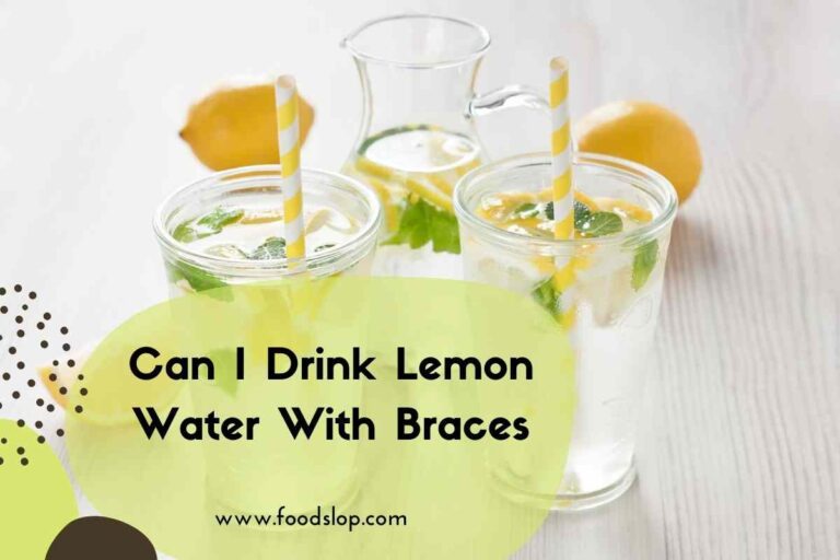 Can I Drink Lemon Water With Braces