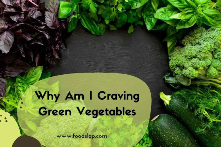 Why Am I Craving Green Vegetables