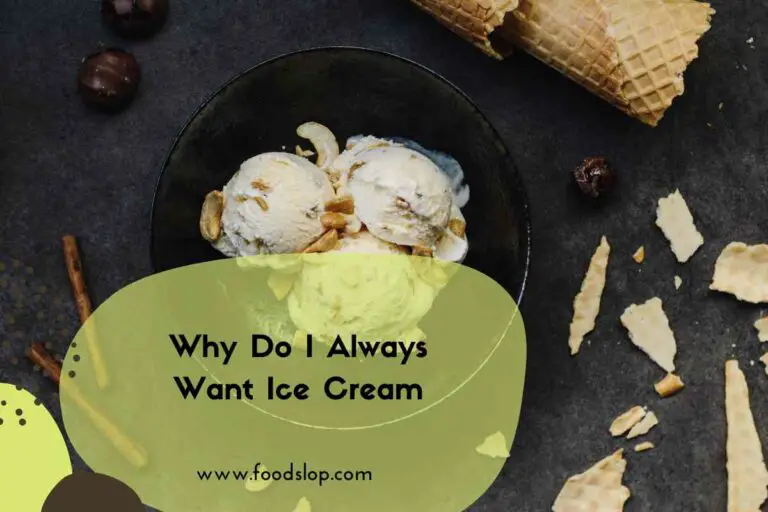 Why Do I Always Want Ice Cream