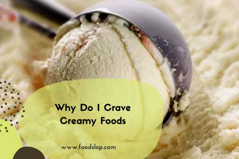 Why Do I Crave Creamy Foods