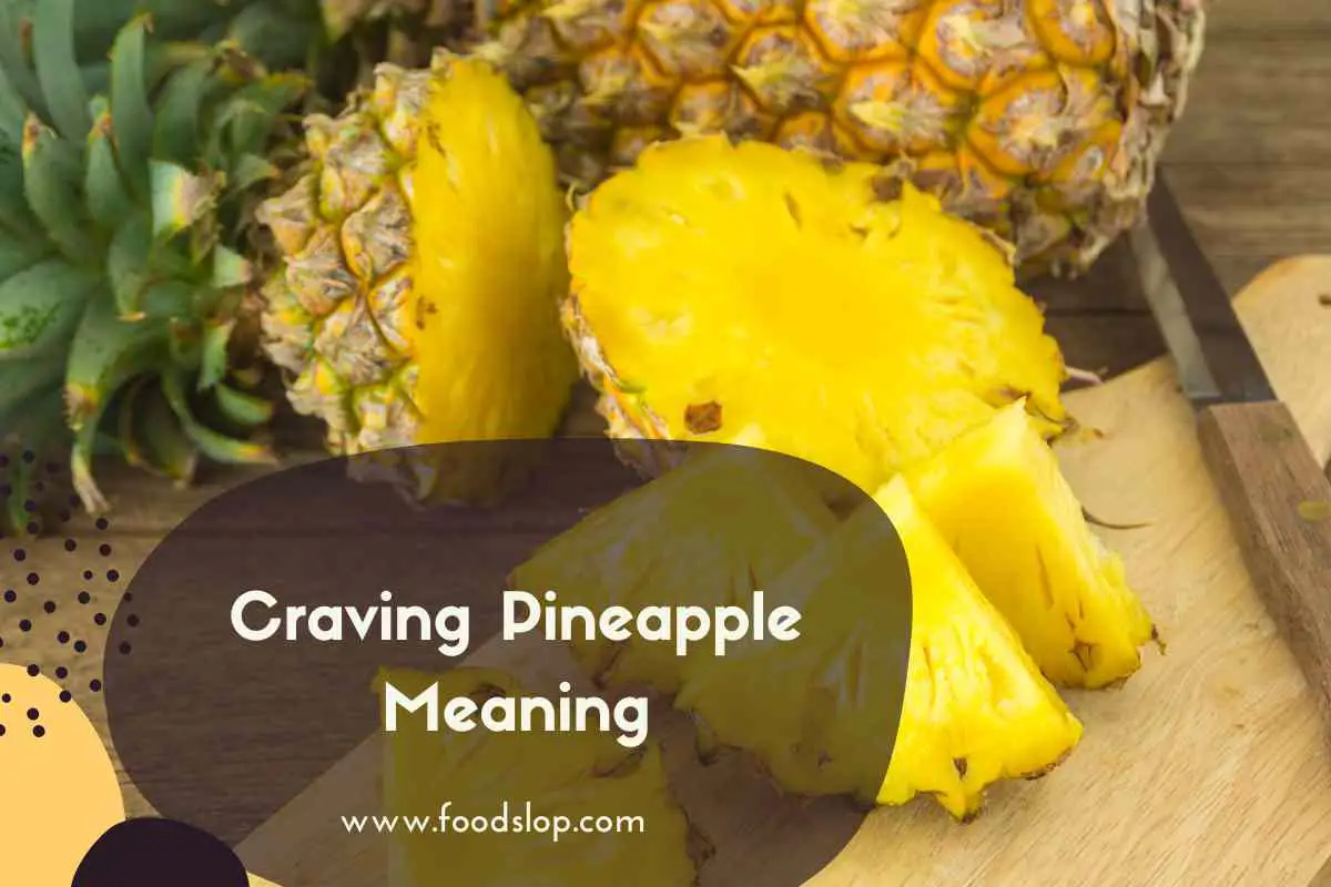Craving Pineapple Meaning - foodslop.com