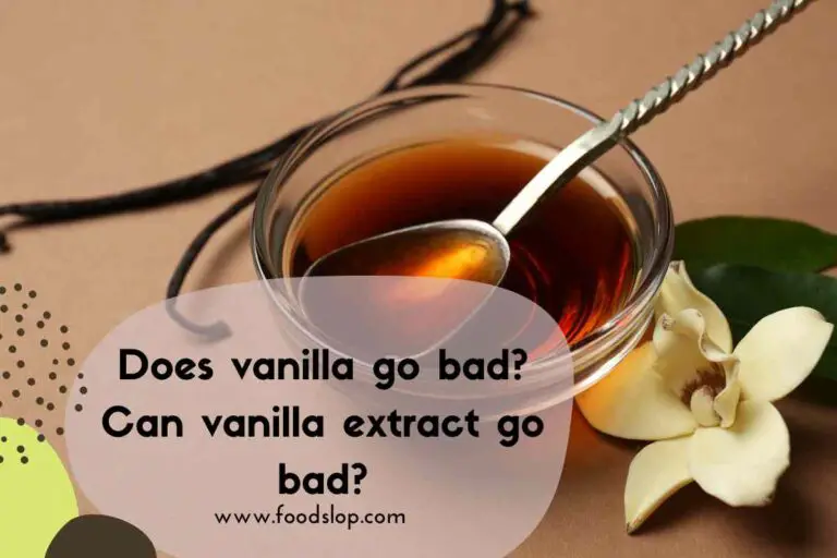 Does vanilla go bad? Can vanilla extract go bad?