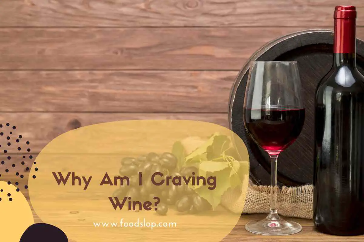 why-am-i-craving-wine-foodslop