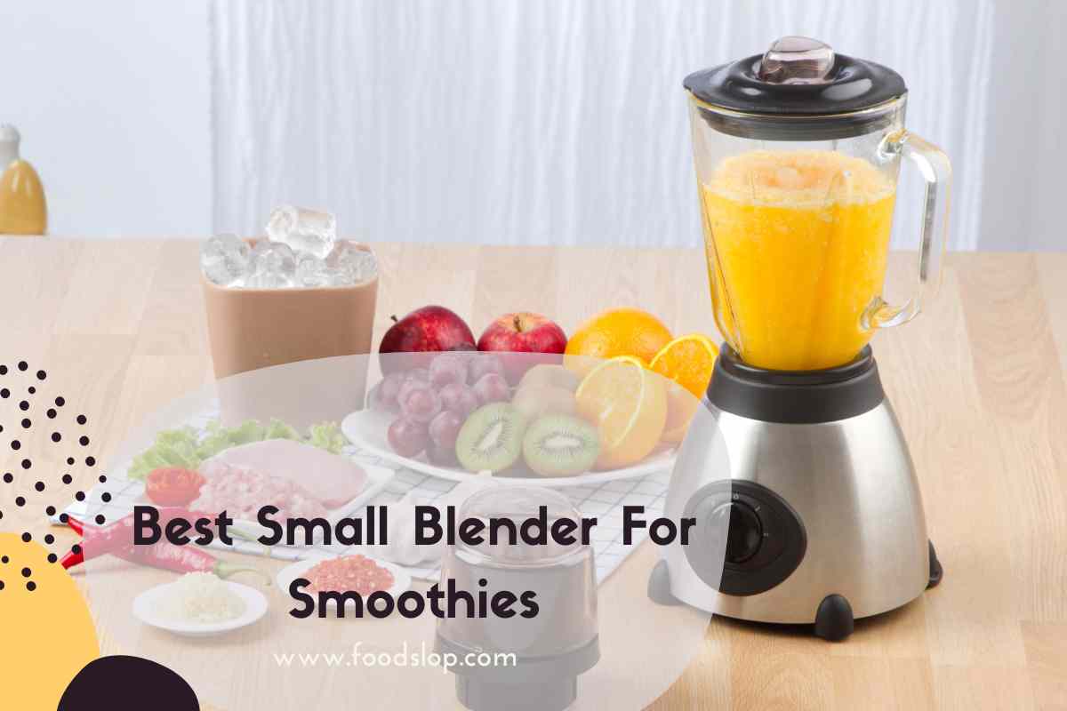 Best Small Blender For Smoothies Top 4 Picks In 2024