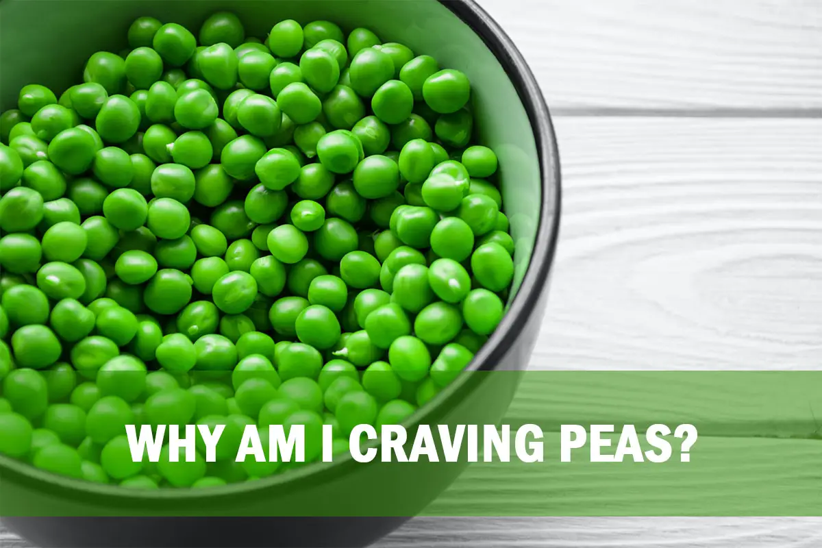 why am i craving peas?